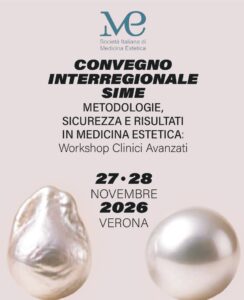 METODOLOGIE, SICUREZZA E RISULTATI IN MEDICINA ESTETICA: WORKSHOP CLINICI AVANZATI – CONVEGNO INTERNAZIONALE SIME – 27 E 28 NOVEMBRE 2026